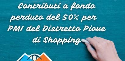 Contributi a fondo perduto del 50% per PMI del Distretto Piove di Shopping